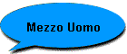 Mezzo Uomo